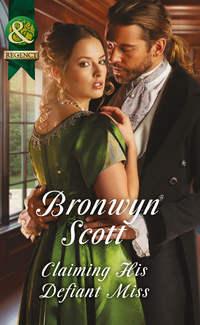 Claiming His Defiant Miss, Bronwyn Scott audiobook. ISDN42487805