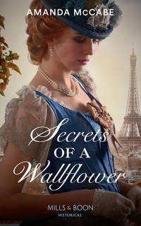Secrets Of A Wallflower - Amanda McCabe