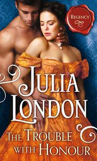 The Trouble with Honour, Julia  London audiobook. ISDN42487869