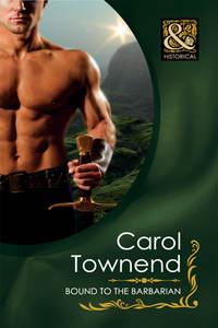 Bound to the Barbarian - Carol Townend