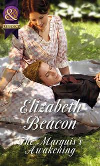The Marquis′s Awakening - Elizabeth Beacon