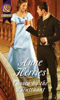 Chosen by the Lieutenant, Anne  Herries audiobook. ISDN42488085
