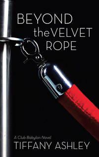 Beyond the Velvet Rope, Tiffany  Ashley audiobook. ISDN42488157