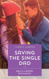 Saving The Single Dad, Cheryl  Harper audiobook. ISDN42488253