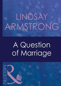 A Question Of Marriage, Lindsay  Armstrong аудиокнига. ISDN42488309