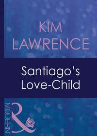 Santiago′s Love-Child, Кима Лоренса audiobook. ISDN42488333