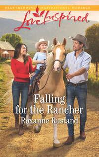 Falling For The Rancher, Roxanne  Rustand аудиокнига. ISDN42488413