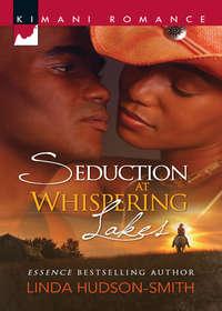 Seduction at Whispering Lakes, Linda  Hudson-Smith audiobook. ISDN42488621