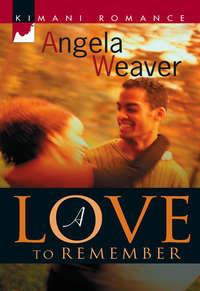 A Love To Remember, Angela  Weaver аудиокнига. ISDN42488789