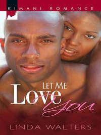 Let Me Love You, Linda  Walters audiobook. ISDN42488805