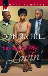 Saving All My Lovin′, Donna  Hill аудиокнига. ISDN42488845