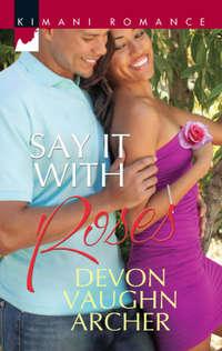 Say It with Roses,  audiobook. ISDN42488853