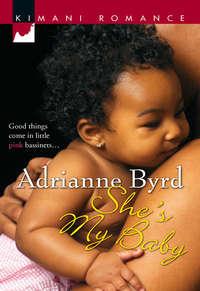She′s My Baby, Adrianne  Byrd аудиокнига. ISDN42488869