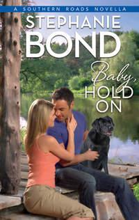 Baby, Hold On, Stephanie  Bond audiobook. ISDN42489181