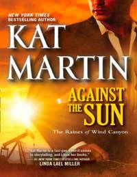 Against the Sun, Kat  Martin аудиокнига. ISDN42489197