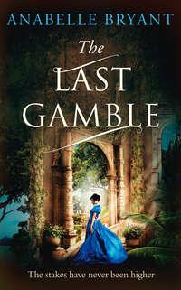 The Last Gamble, Anabelle  Bryant аудиокнига. ISDN42489309