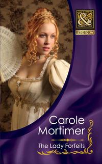 The Lady Forfeits, Кэрол Мортимер audiobook. ISDN42489445