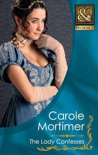 The Lady Confesses, Кэрол Мортимер audiobook. ISDN42489501