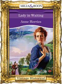 Lady in Waiting, Anne  Herries аудиокнига. ISDN42489621