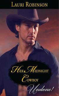 Her Midnight Cowboy, Lauri  Robinson audiobook. ISDN42489677