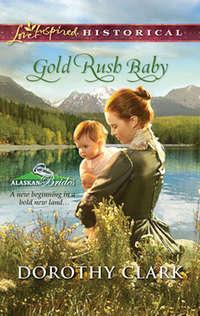 Gold Rush Baby - Dorothy Clark