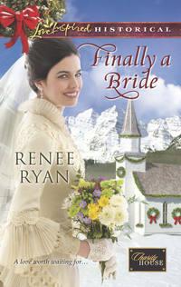 Finally a Bride, Renee  Ryan audiobook. ISDN42489853