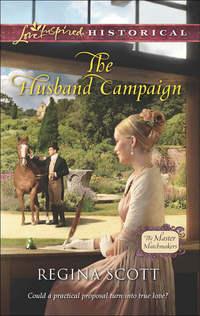 The Husband Campaign, Regina  Scott audiobook. ISDN42489925