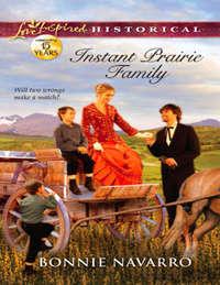 Instant Prairie Family, Bonnie  Navarro аудиокнига. ISDN42490189