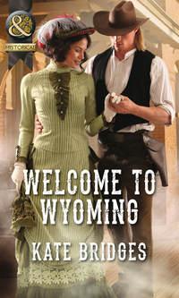 Welcome To Wyoming - Kate Bridges