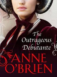 The Outrageous Debutante, Anne  OBrien audiobook. ISDN42490477