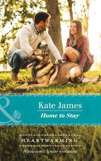 Home To Stay, Kate  James аудиокнига. ISDN42490605