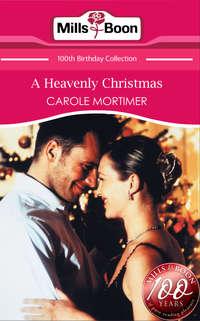 A Heavenly Christmas - Кэрол Мортимер