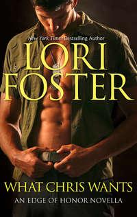 What Chris Wants, Lori Foster audiobook. ISDN42490693