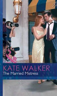 The Married Mistress, Kate Walker аудиокнига. ISDN42490781