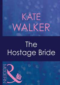 The Hostage Bride, Kate Walker аудиокнига. ISDN42490813