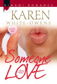 Someone To Love, Karen  White-Owens аудиокнига. ISDN42491413