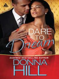 Dare to Dream, Donna  Hill audiobook. ISDN42491597