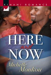 Here and Now - Michelle Monkou