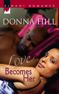 Love Becomes Her, Donna  Hill аудиокнига. ISDN42491925