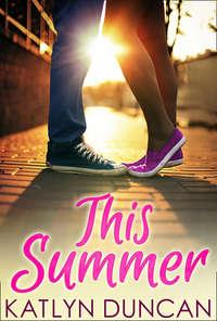 This Summer - Katlyn Duncan