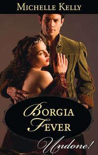 Borgia Fever - Michelle Kelly