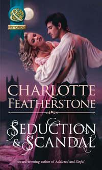 Seduction & Scandal, Charlotte  Featherstone аудиокнига. ISDN42492413