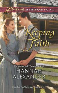 Keeping Faith, Hannah  Alexander аудиокнига. ISDN42492661