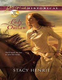 Lady Outlaw, Stacy  Henrie аудиокнига. ISDN42492669