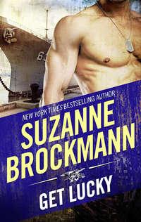 Get Lucky, Suzanne  Brockmann аудиокнига. ISDN42492685