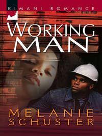 Working Man, Melanie  Schuster аудиокнига. ISDN42493325