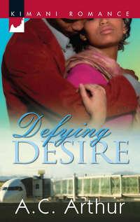 Defying Desire - A.C. Arthur