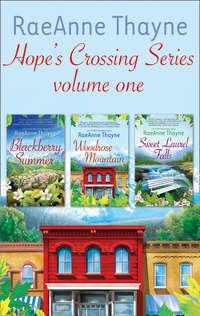 Raeanne Thayne Hope′s Crossings Series Volume One: Blackberry Summer, RaeAnne  Thayne аудиокнига. ISDN42494053