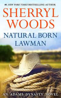 Natural Born Lawman, Sherryl  Woods аудиокнига. ISDN42494165