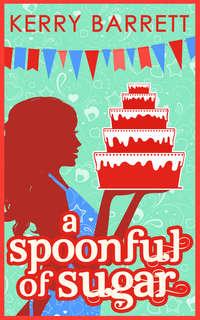 A Spoonful Of Sugar: A Novella, Kerry  Barrett książka audio. ISDN42494325
